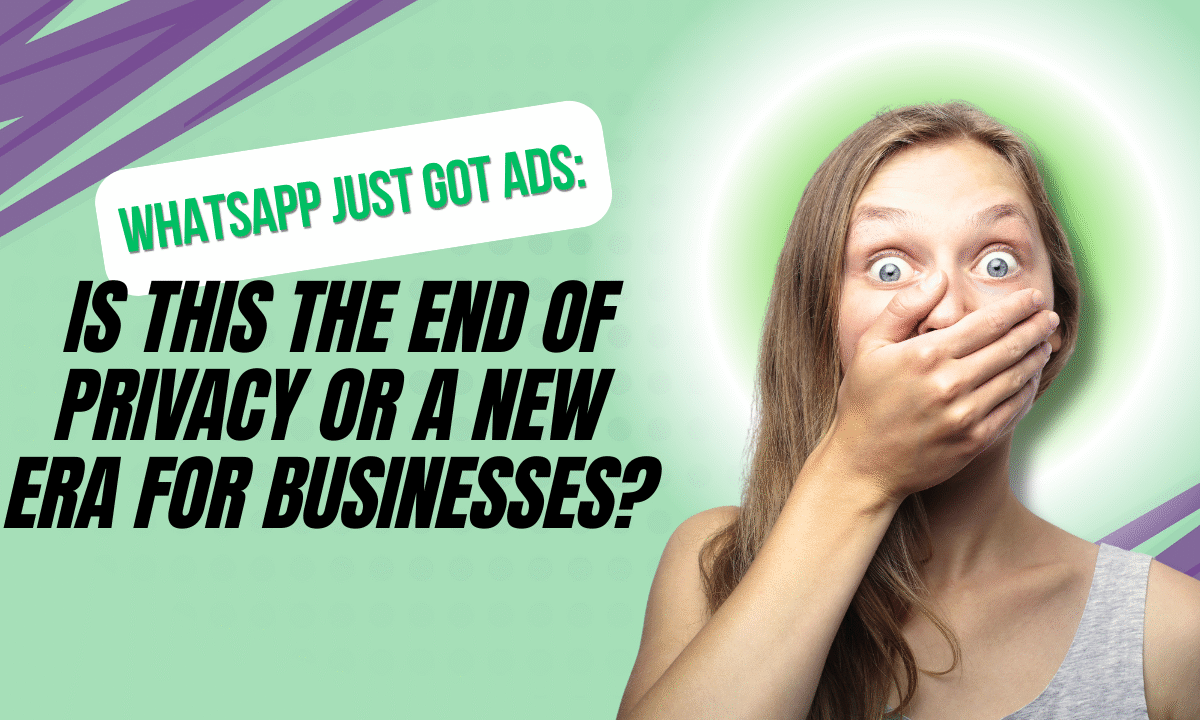 whatsapp just got ads - Is This the End of Privacy or a New Era for Businesses by praveen manoharan zerrowtech